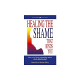 Healing the Shame That Binds You