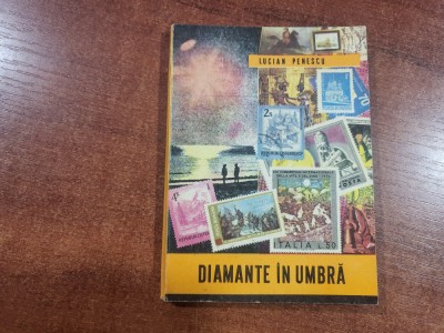 Diamante in umbra de Lucian Penescu foto