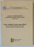 ANALELE UNIVERSITATII DUNAREA DE JOS DIN GALATI , LEXIC COMUN / LEXIC SPECIALIZAT , FASCICULA XXIV , AN IV , NR. 1 , 2011