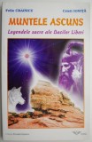 Muntele ascuns. Legendele sacre ale Dacilor Liberi &ndash; Felix Crainicu, Cristi Ionita