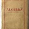 &quot;ALGEBRA. Manual pentru clasele VIII-X&quot;, Dupa manualul in lb. rusa Kyselev, 1953
