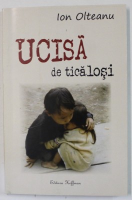 UCISA DE TICALOSI de ION OLTEANU , 2020 , DEDICATIE * foto