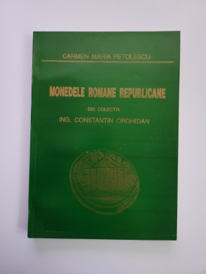 MONEDE ROMANE REPUBLICANE COLECTIA CONSTANTIN ORGHIDAN, CATALOG MUZEU, BUCURESTI foto