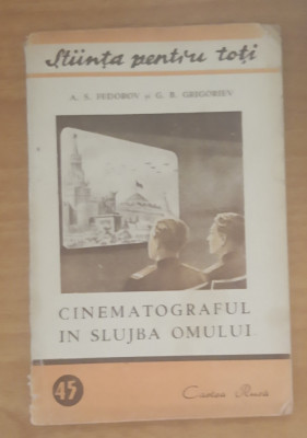 CINEMATOGRAFUL IN SLUJBA OMULUI - A.S. FEDOROV, G.B. GRIGORIEV foto