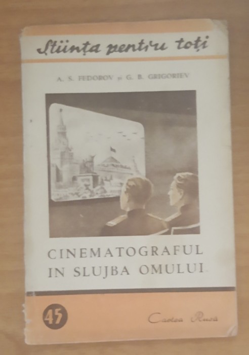 CINEMATOGRAFUL IN SLUJBA OMULUI - A.S. FEDOROV, G.B. GRIGORIEV