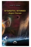 Sfarsitul istoriei dupa Cioran | Ioan Costea, Europress Group