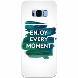 Husa silicon pentru Samsung S8 Plus, Enjoy Every Moment Motivational