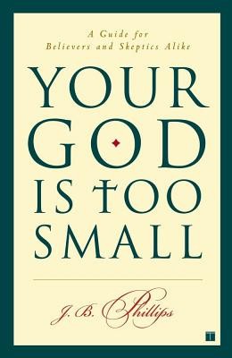 Your God Is Too Small: A Guide for Believers and Skeptics Alike foto