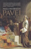 Carte Pavel. Apostolul paganilor de Paula Fredriksen, Editura Humanitas, 2024, 390 pagini, romana, coperti brosate