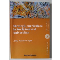 STRATEGII CURRICULARE IN INVATAMANTUL UNIVERSITAR de ALINA NARICSA CRISAN , 2013