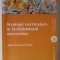 STRATEGII CURRICULARE IN INVATAMANTUL UNIVERSITAR de ALINA NARICSA CRISAN , 2013