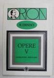 OPERE , LITERATURA POPULARA , VOLUMUL V de MIHAI EMINESCU , 2000