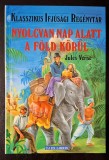 Nyolcvan nap alatt a fold korul - Jules Verne * l. maghiara, cartonata, ca noua!