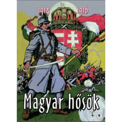 Magyar hős&amp;ouml;k - 1914-1916 - T&amp;aacute;bori Korn&amp;eacute;l foto