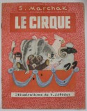 LE CIRQUE par S. MARCHAK , illustrations par V. LEBEDEV , ANII '80