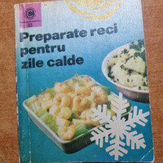 carte de bucate - preparate reci pentru zile calde - din anul 1971