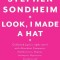Look, I Made a Hat: Collected Lyrics (1981-2011) with Attendant Comments, Amplifications, Dogmas, Harangues, Digressions, Anecdotes and Mi