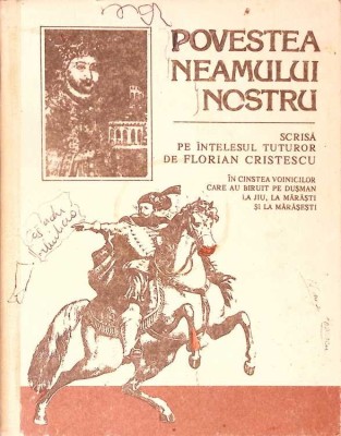 POVESTEA NEAMULUI NOSTRU-SCRISA PE INTELESUL TUTUROR DE FLORIAN CRISTESCU-280756 foto