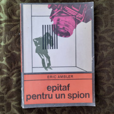 ERIC AMBLER - EPITAF PENTRU UN SPION (Colectia ENIGMA) RF22/0