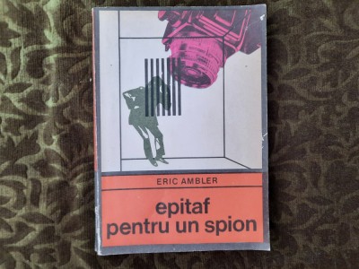 ERIC AMBLER - EPITAF PENTRU UN SPION (Colectia ENIGMA) RF22/0 foto