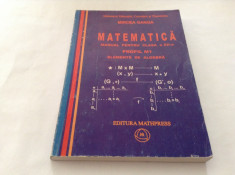 MATEMATICA , ALGEBRA , MANUAL PENTRU CLASA A XII A , M1 , VOL II - GANGA , 2007 foto