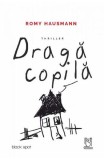 Dragă copilă - Paperback brosat - Romy Hausmann - Lebăda Neagră