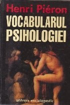 Vocabularul Psihologiei (Pieron) foto