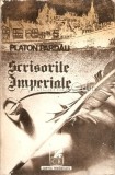 Scrisorile Imperiale - Platon Pardau, Cartea Romaneasca, 1979, Roman, 430 Pagini