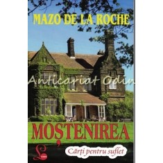 Jalna. Mostenirea - Mazo De La Roche