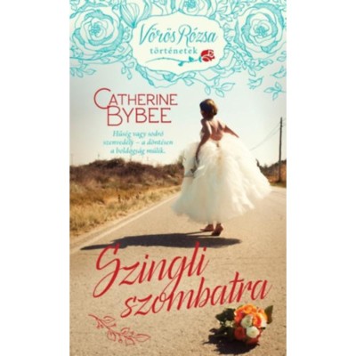 Szingli szombatra - V&amp;ouml;r&amp;ouml;s r&amp;oacute;zsa t&amp;ouml;rt&amp;eacute;netek - Catherine Bybee foto