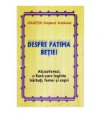 - Despre patima betiei - Alcoolismul, o fiara care inghite barbati,