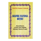 - Despre patima betiei - Alcoolismul, o fiara care inghite barbati,