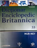Dictionar Enciclopedic Britannica nr. 33 MUR-NEY, Limba Romana, Coperti Brosate, Stare Buna