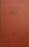 Lucian Blaga - Ov.S. Crohmalniceanu - Biografia Autorului, Editura Pentru Literatura 1963, Coperta Necartonata