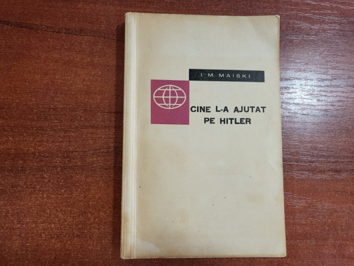 Cine l-a ajutat pe Hitler de I.M.Maiski