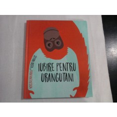 IUBIRE PENTRU URANGUTANI - STEFAN CASTA SI ANNA CIKTORSSON