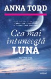 Cea mai intunecata luna - Anna Todd - Trei