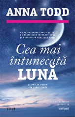 Cea mai intunecata luna - Anna Todd - Editura Trei foto