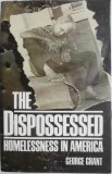 The Dispossessed: Homelessness in America - George Grant, Carte in Engleza