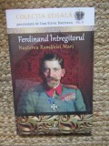 FERDINAND INTREGITORUL - NASTEREA ROMANIEI MARI de DAN - SILVIU BOERESCU , 2018 IN TIPLA