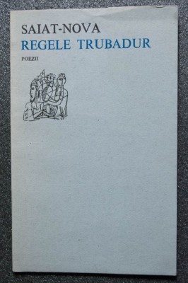 Saiat-Nova - Regele trubadur (poezii; trad. Victor Tulbure; col. &amp;quot;Orfeu&amp;quot;) foto