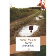 Dincolo de frontiere, Andrei Makine