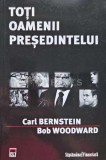 Cumpara ieftin Toti oamenii presedintelui - Carl Bernstein (@C72)