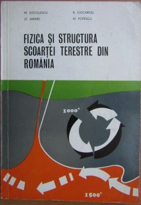M. Socolescu - Fizica si Structura Scoartei Terestre din Romania foto