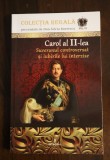 Cumpara ieftin Carol al II-lea. Suveranul controversat și iubirile lui interzise - Vol VI, Integral