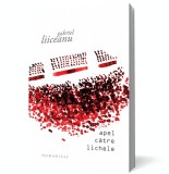 Apel catre lichele - Gabriel Liiceanu