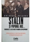 Gheorghe Onisoru - Stalin si poporul rus... Democratie si dictatura in Romania contemporana (editia 2021)