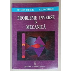 PROBLEME INVERSE IN MECANICA de VETURIA CHIROIU ...CALIN CHIROIU , 2003