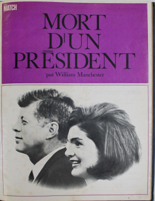 PARIS MATCH : MORT D &amp;#039;UN PRESIDENT par WILLIAM MANCHESTER , COLIGAT DE OPT FASCICULE , TEXT IN LIMBA FRANCEZA , ANII &amp;#039;60 foto