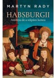 Habsburgii - Martyn Rady - Corint